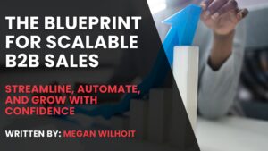 How to Build a Scalable B2B Sales Pipeline