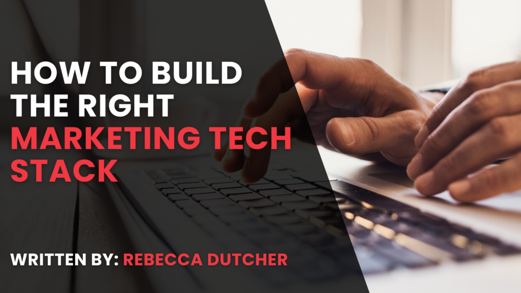 how to build the right marketing tech stack blog header